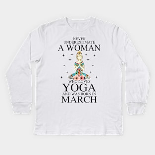 A Woman Who Loves Yoga And Was Born In March Kids Long Sleeve T-Shirt